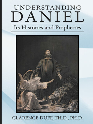 cover image of Understanding Daniel Its Histories and Prophecies